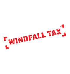 Windfall Tax Rubber Stamp