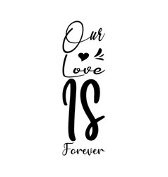 Our Love Is Forever The Quote Letters