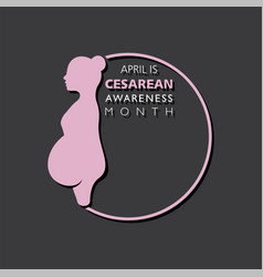 Cesarean Awareness Month Observed In Month