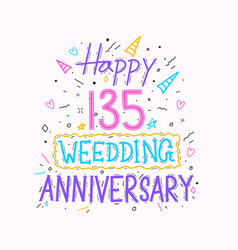 Happy 135th Wedding Anniversary Hand Lettering