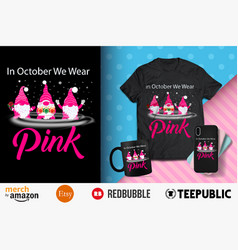 In October We Wear Pink T-shirt Design