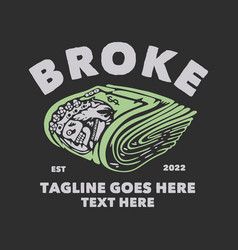 T Shirt Design Broke With Roll Of Money With Gray