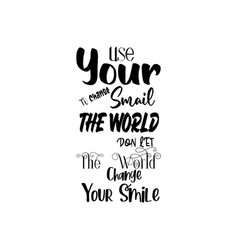 Quote Use Your Smail Design Motivation Lettering