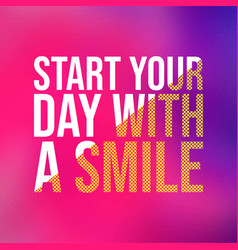 Start Your Day With A Smile Life Quote