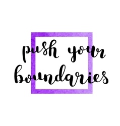 Push Your Boundaries Brush Lettering