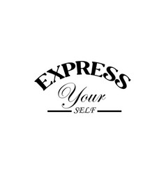 Quote Express Your Self Design Lettering