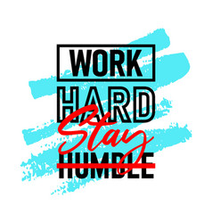 Work Hard Stay Humble Motivational Inspirational