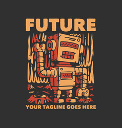 T Shirt Design Future With Robot And Gray