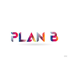 Plan B Colored Rainbow Word Text Suitable