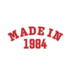 Made In 1984 Lettering Year Birth