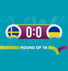 Sweden Vs Ukraine Round Of 16 Match European