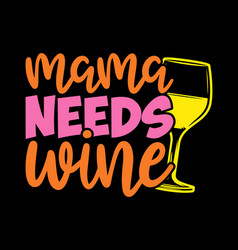 Mama Needs Wine