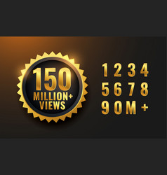 150 Million Views Golden Label Design