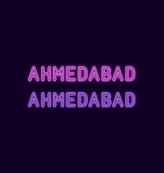 Neon Name Of Ahmedabad City In India