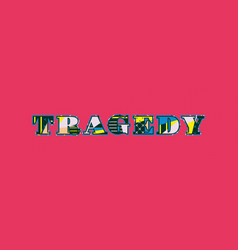 Tragedy Concept Word Art