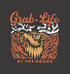 T Shirt Design Grab Life By The Horns With Deer