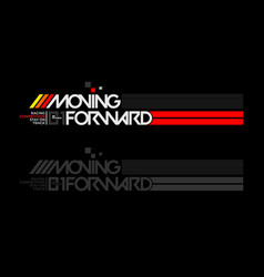 Moving Forward Typography Slogan For T Shirt