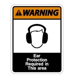 Warning Ear Protection Required In This Area