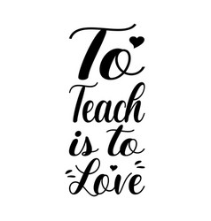 To Teach Is Love The Quote Letters