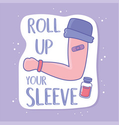 Roll Up Your Sleeve For Vaccine