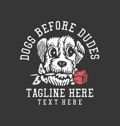 T Shirt Design Dags Before Dudes With Dog