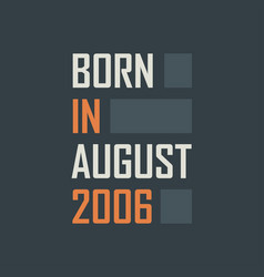 Born In August 2006 Birthday Quotes Design