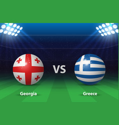 Georgia Vs Greece Europe Soccer Tournament 2024