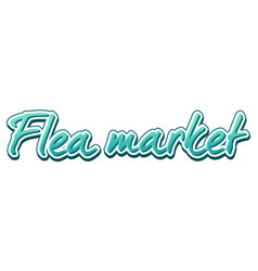 Flea Market Typography Logo