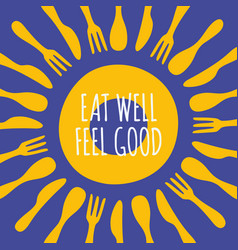 Poster With Phrase Eat Well Feel Good