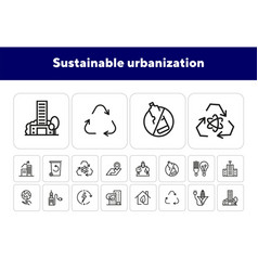 Sustainable Urbanization Line Icon Set