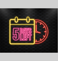 Neon Icon 5 Days Left Poster In Flat Style