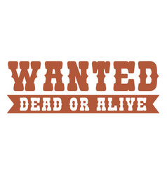 Wanted Dead Or Alive Label High Quality