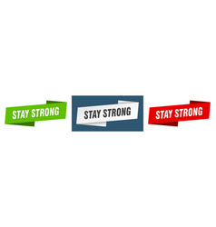 Stay Strong Banner Strong Ribbon Label Sign