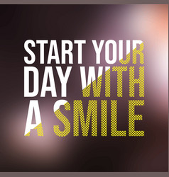 Start Your Day With A Smile Life Quote