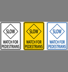 Slow Watch For Pedestrians Sign On White