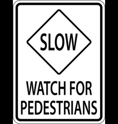 Slow Watch For Pedestrians Sign On White