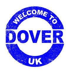 Rubber Ink Stamp Welcome To Dover Uk