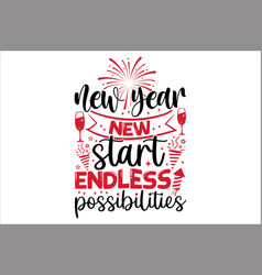 New Year Start Endless Possibilities