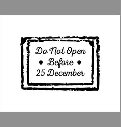 Do Not Open Before 25 December Stamp Design