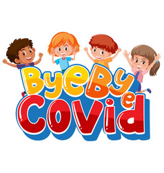 Bye Covid19 Font With Many Kids Cartoon