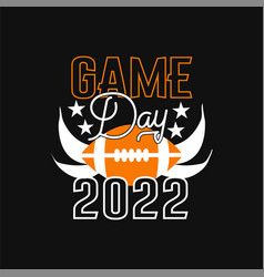 Game Day 2022 T Shirt Design