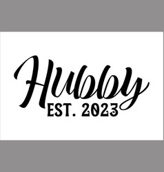 Hubby Est 2023