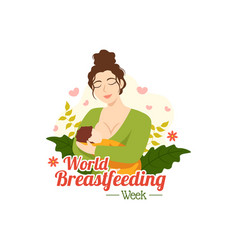 World Breastfeeding Week Of Feeding Babies