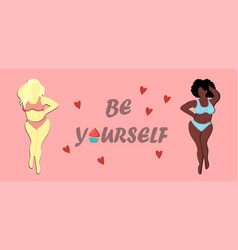 Be Yourself African American And European Women