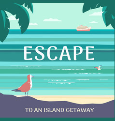 Escape To Island Getaway Typographic Poster