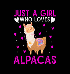 Alpaca Llama Animal Lover Gift Just A Girl Who Lov