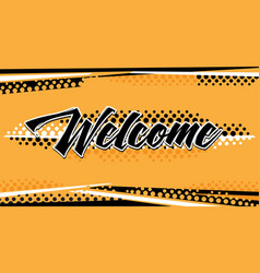 Welcome Banner Halftone Grunge Background Design