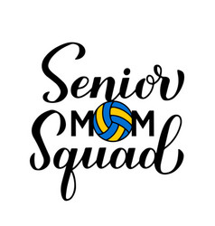 Senior Mom Squad Hand Lettering Volleyball Quote