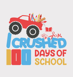 I Crushed 100 Days Of School