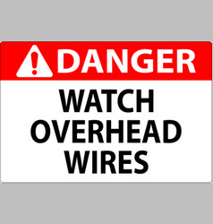 Danger Sign Watch Overhead Wires